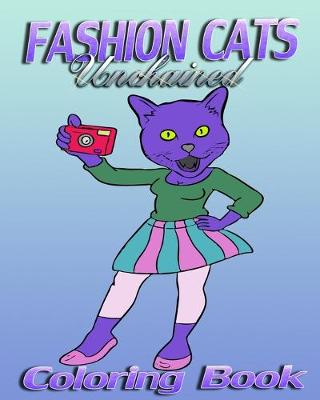 Book cover for Fashion Cats Unchained (Coloring Book)