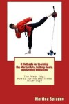 Book cover for 8 Methods for Learning the Martial Arts, Setting Goals, and Getting Motivated