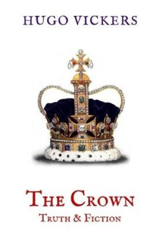 Cover of The Crown: Truth & Fiction