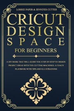 Cover of Cricut Design Space For Beginners