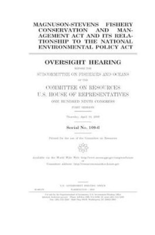 Cover of Magnuson-Stevens Fishery Conservation and Management Act and its relationship to the National Environmental Policy Act