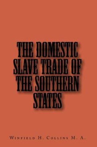 Cover of The Domestic Slave Trade of The Southern States