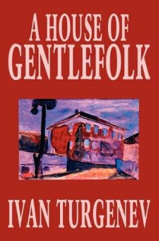 Cover of A House of Gentlefolk by Ivan Turgenev, Fiction, Classics, Literary