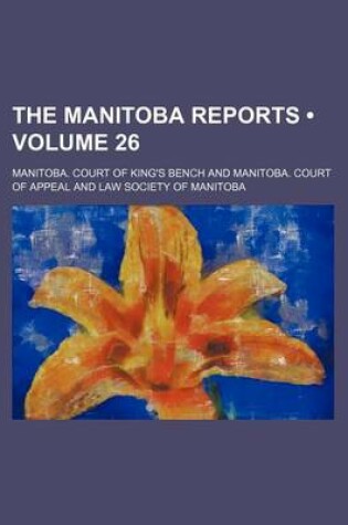 Cover of The Manitoba Reports (Volume 26)