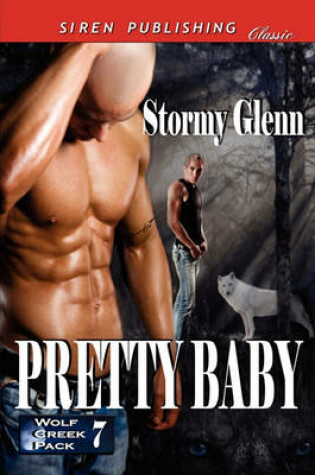 Cover of Pretty Baby [Wolf Creek Pack 7] (Siren Publishing Classic Manlove)