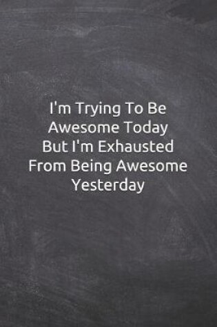 Cover of I'm Trying To Be Awesome Today