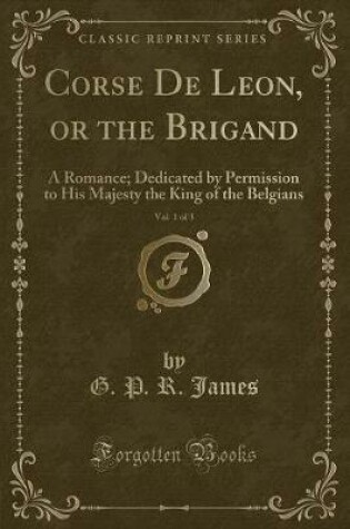 Cover of Corse de Leon, or the Brigand, Vol. 1 of 3