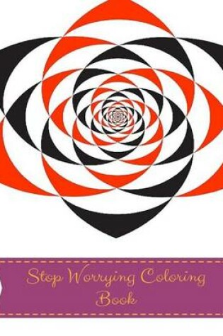 Cover of Stop Worrying Coloring Book