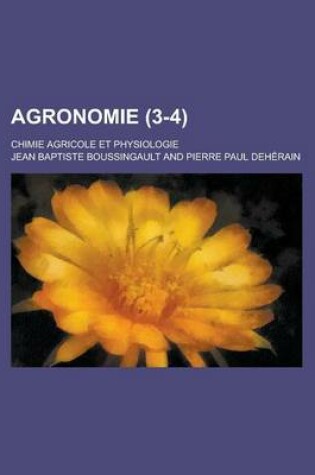 Cover of Agronomie; Chimie Agricole Et Physiologie (3-4 )