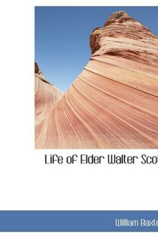 Cover of Life of Elder Walter Scott