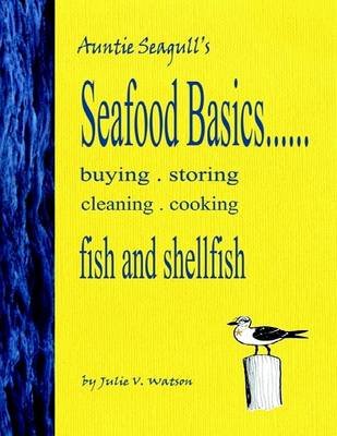 Book cover for Seafood Basics...Buying . Storing . Cleaning . Cooking Fish and Shellfish