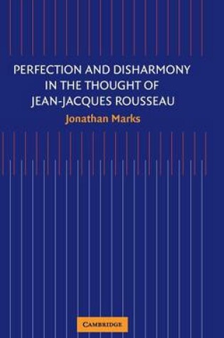 Cover of Perfection and Disharmony in the Thought of Jean-Jacques Rousseau