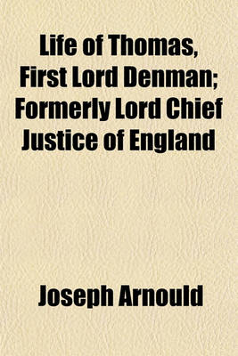 Book cover for Life of Thomas, First Lord Denman; Formerly Lord Chief Justice of England