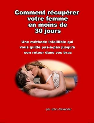 Book cover for Comment Recuperer Votre Femme En Moins De 30 Jours