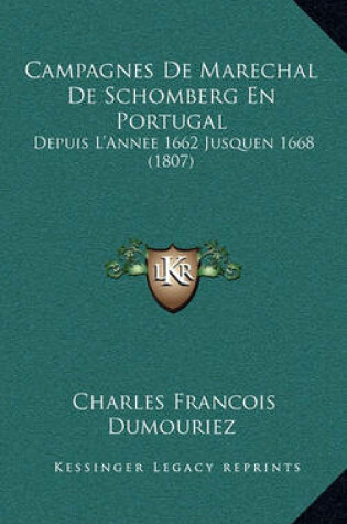 Cover of Campagnes de Marechal de Schomberg En Portugal