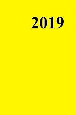 Cover of 2019 Weekly Planner Yellow Color Simple Plain Yellow 134 Pages