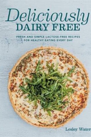 Cover of Deliciously Dairy Free