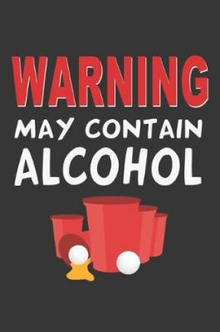 Cover of Warning May Contain Alcohol Notebook