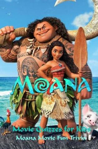 Cover of Moana Movie Quizzes for Kids