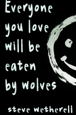 Cover of Everyone You Love Will Be Eaten by Wolves