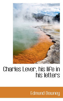 Book cover for Charles Lever, His Life in His Letters