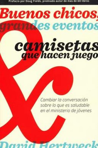 Cover of Buenos Chicos, Grandes Eventos y Camisetas Que Hacen Juego