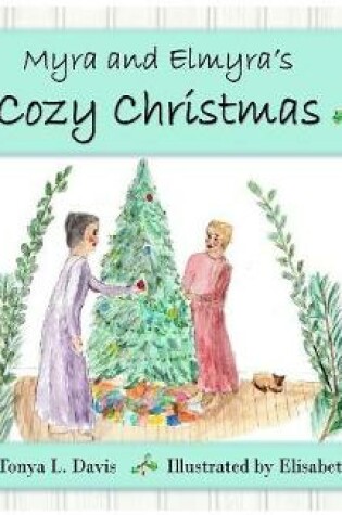 Cover of Myra and Elmyra's Cozy Christmas