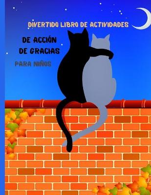 Book cover for Divertido libro de actividades de Acción de Gracias para niños