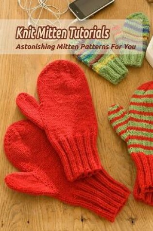 Cover of Knit Mitten Tutorials