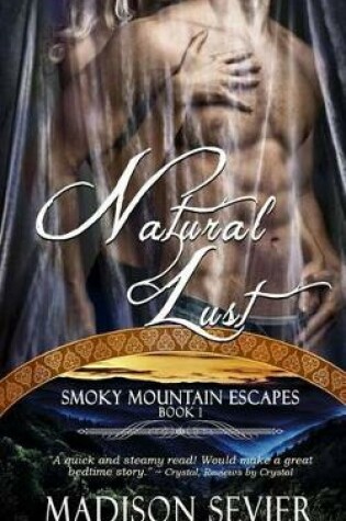 Cover of Natural Lust, Smoky Mountain Escapes, Book 1