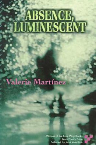 Cover of Absence, Luminescent