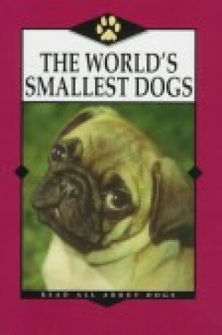 Cover of The World's Smallest Dogs