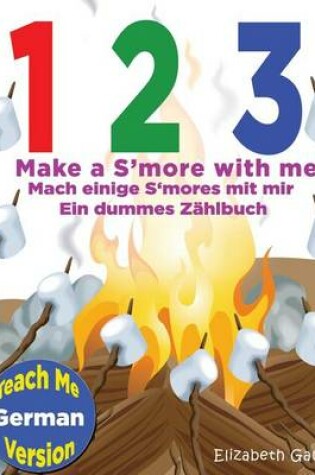 Cover of 1 2 3 Make a S'more with me ( Teach Me German version)