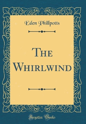 Book cover for The Whirlwind (Classic Reprint)