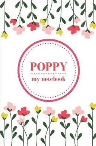 Cover of Poppy - My Notebook - Personalised Journal/Diary - Fab Girl/Women's Gift - Christmas Stocking Filler - 100 lined pages