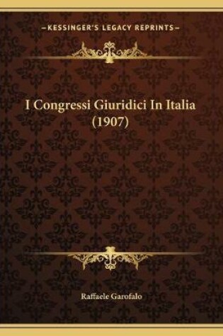 Cover of I Congressi Giuridici In Italia (1907)