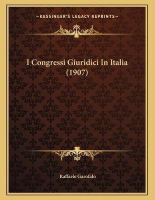 Book cover for I Congressi Giuridici In Italia (1907)