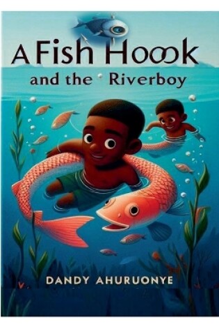 Cover of A Fish hook and The Riverboy