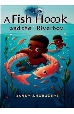 Book cover for A Fish hook and The Riverboy