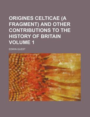 Book cover for Origines Celticae (a Fragment) and Other Contributions to the History of Britain Volume 1