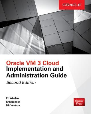 Book cover for Oracle VM 3 Cloud Implementation and Administration Guide, Second Edition