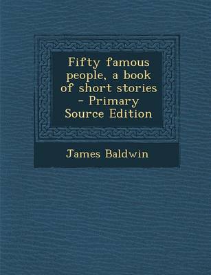 Book cover for Fifty Famous People, a Book of Short Stories - Primary Source Edition