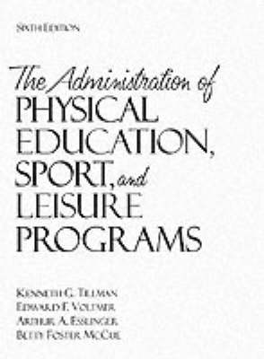 Book cover for The Administration of Physical Education, Sport, and Leisure Programs