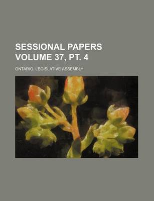 Book cover for Sessional Papers Volume 37, PT. 4