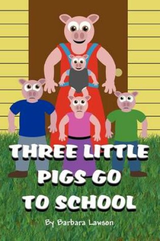 Cover of Three Little Pigs Go to School