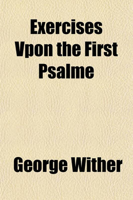 Book cover for Exercises Vpon the First Psalme Volume 34