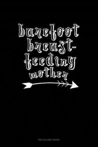 Cover of Barefoot Breastfeeding Mother