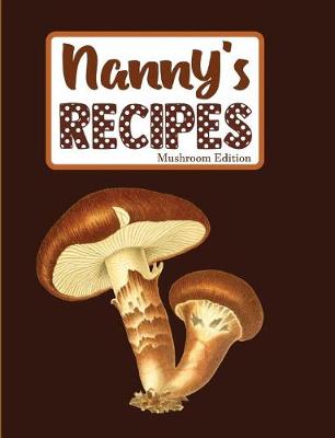 Book cover for Nanny's Recipes Mushroom Edition