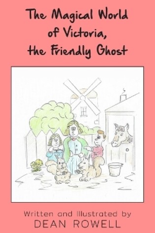 Cover of The Magical World of Victoria, the Friendly Ghost