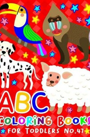 Cover of ABC Coloring Books for Toddlers No.47